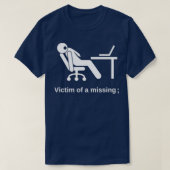 Opfer eines Vermissten Semicolon Funny Programming T-Shirt (Design vorne)