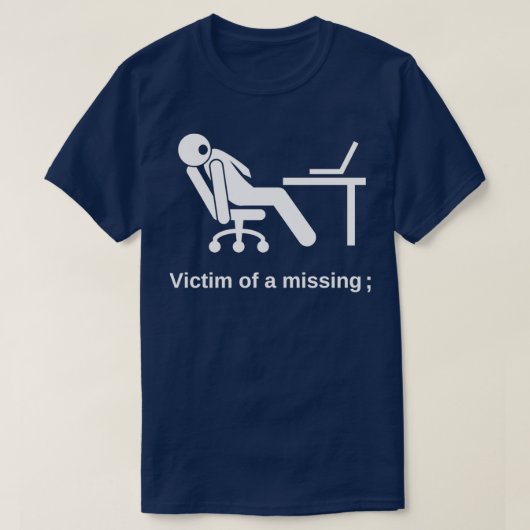 Opfer eines Vermissten Semicolon Funny Programming T-Shirt (Design vorne)