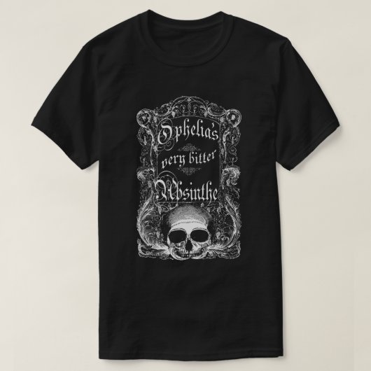 Ophelias sehr bitterer Wermut T-Shirt (Design vorne)