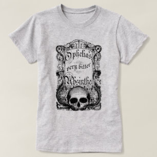 Ophelie ist sehr bitter Absinth T-Shirt