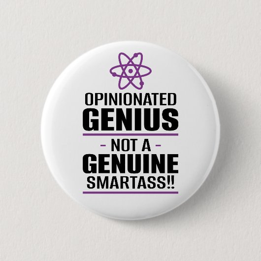 "Opinionated Genius...not a echter Smartass" Button (Vorderseite)