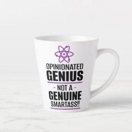 "Opinionated Genius...not a echter Smartass" Milchtasse