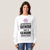 "Opinionated Genius...not a echter Smartass" Sweatshirt (Vorne ganz)