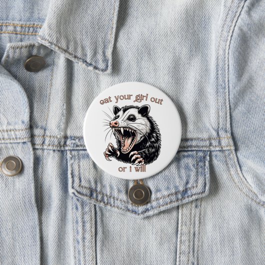 Opossum Iss dein Mädchen raus Button (Beispiel)