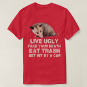 Opossum Live Ugly Fake Your Death Eat Trash Get Hi T-Shirt (Design vorne)