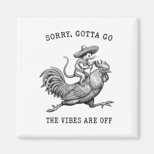 Opossum Reitet Huhn Meme Sorry Gotta Go Vibes A Magnet