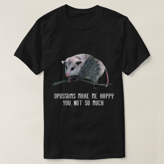 Opossummen machen mich glücklich T Shirt Opossum F (Design vorne)