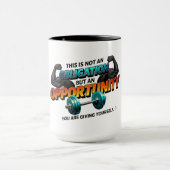 Opportunity Not Obligation Gym Quote Tasse (Zentrum)