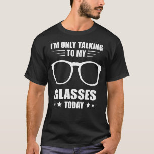 Optiker, ich spreche nur mit Augenarzt T-Shirt