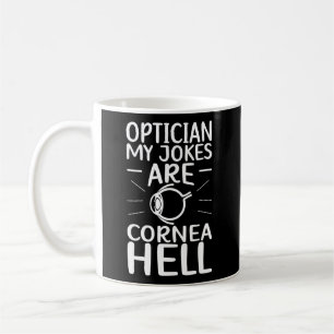 Optiker meine Witze sind Cornea Opticianum Optimik Kaffeetasse