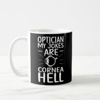 Optiker meine Witze sind Cornea Opticianum Optimik Kaffeetasse