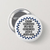 Optiker .. Weil ich das gesagt habe Button (Vorne & Hinten)