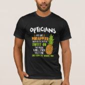Optimiker sind wie Ananas. T-Shirt (Vorderseite)