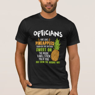Optimiker sind wie Ananas. T-Shirt