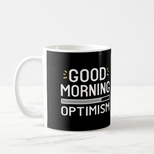 Optimismus-Zitate - Guten Morgen Kaffeetasse (Links)