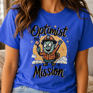Optimist auf einer Mission Motivierend T-Shirt