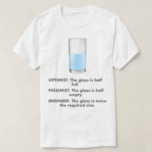Optimist Pessimist Engineer Spaß T - Shirt (Design vorne)