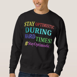 "OPTIMISTISCH BLEIBE" Niedliches Design. Jetzt kau Sweatshirt