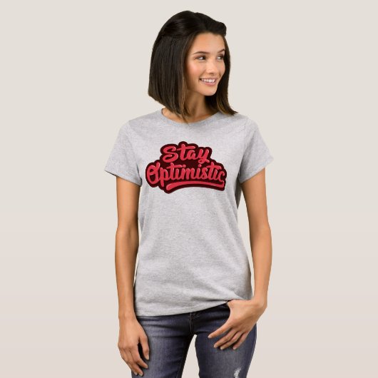 Optimistisch bleibe T-Shirt (Vorne ganz)