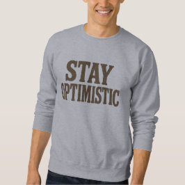 Optimistisches Motivierend Sweatshirt-Design bleib Sweatshirt