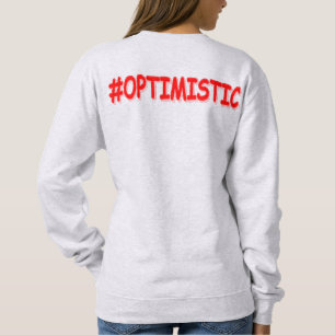 "#OPTIMISTISCHES" Niedliches Design. Jetzt kaufen Sweatshirt