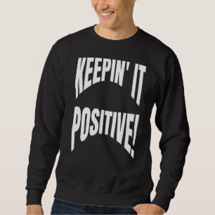 Optimistisches Positivziffer hält es für positives Sweatshirt