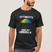 Optimists Need No Umbrella Positive Sayings   T-Shirt (Vorderseite)