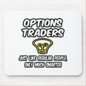 Optionen Händler...Regelmäßige Leute, nur schlauer Mousepad (Vorne)