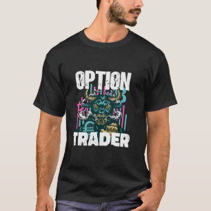 Optionshändler Börseninvestor Optionen Handeln T-Shirt