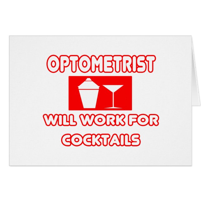 Optometriker... arbeitet für Cocktails (Vorderseite (Horizontal))