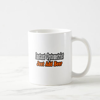 Optometriker...Bier hinzufügen Kaffeetasse