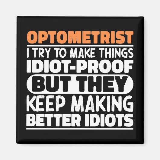 Optometriker Ich versuche Dinge zu Lustigen Sprüch Magnet (Vorne)