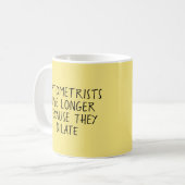 Optometristen leben länger Pun - Tasse-A-Tube-Kaff Kaffeetasse (Vorderseite Links)