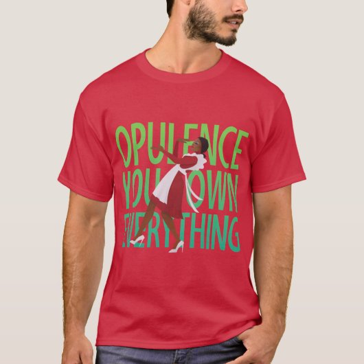 Opulence girl T-Shirt (Vorderseite)