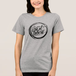 Ora et labora Tri-Blend shirt