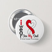 Oral Cancer I Wear Ribbon For My Dad Button (Vorne & Hinten)