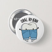 Oral Hy-jean Funny Tooth Pun Button (Vorne & Hinten)