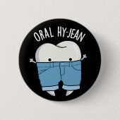 Oral Hy-jean Funny Tooth Pun Dark BG Button (Vorderseite)