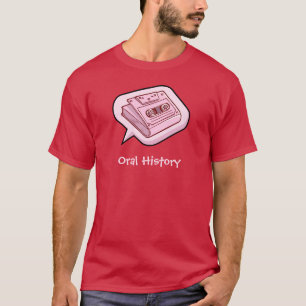 Orale Vorgeschichte T-Shirt