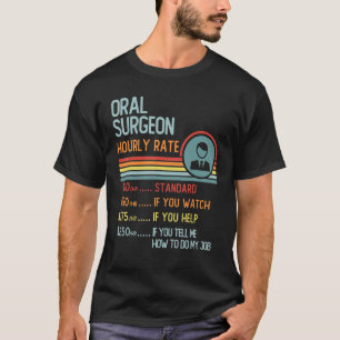 Oraler Chirurg Stundensatz T - Shirt Retro Job Tit