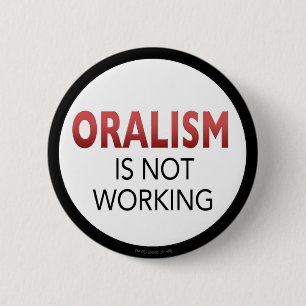oralism bearbeitet nicht Knopf Button
