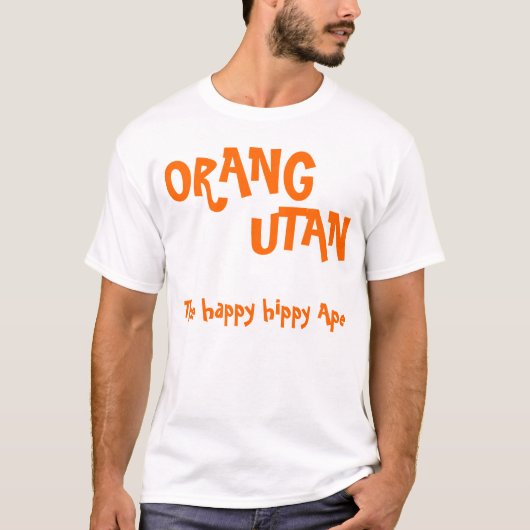 ORANG, UTAN, der glückliche Hippie Affe T-Shirt (Vorderseite)