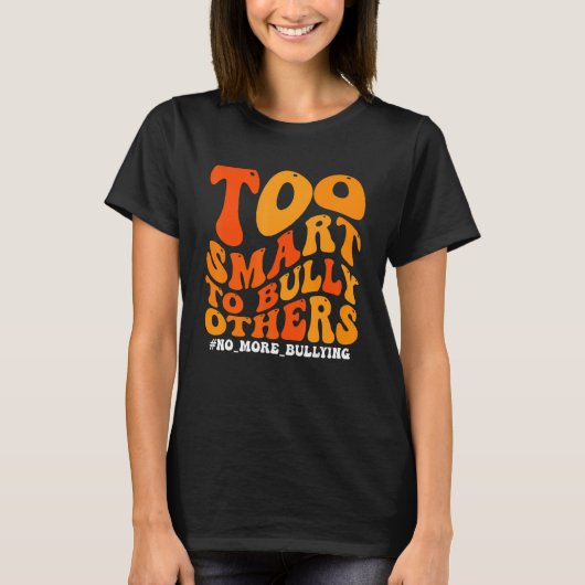Orange Anti Bullying Awareness Too Smart To Bully T-Shirt (Vorderseite)