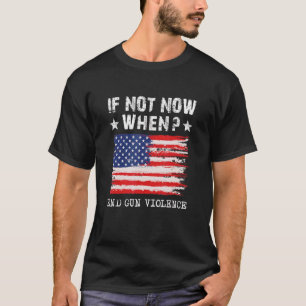 Orange Anti-Gun tragen, wenn nicht jetzt, wenn das T-Shirt
