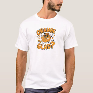 Orange Bist Du Froh Lustiges Frucht-Design T-Shirt