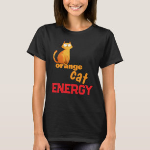 Orange Cat Energie T-Shirt   Lustiges Chaotisches 