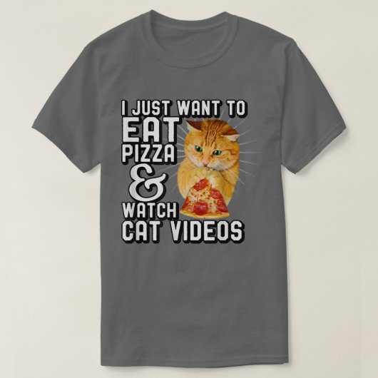 Orange Cat I Just Want To Eat Pizza And Watch Cat T-Shirt (Design vorne)