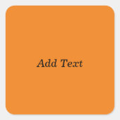 Orange Create your own Add Text Custom Quadratischer Aufkleber (Vorderseite)