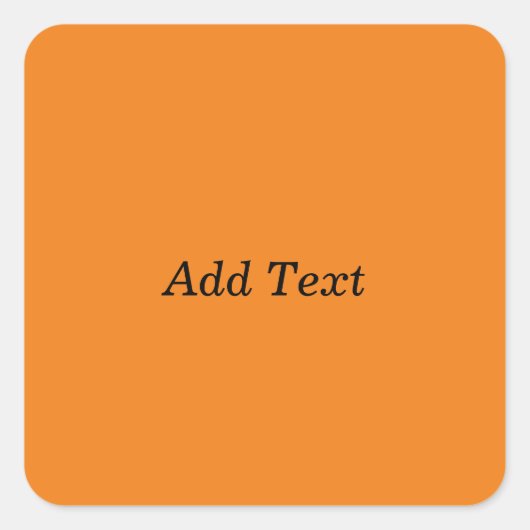 Orange Create your own Add Text Custom Quadratischer Aufkleber (Vorderseite)