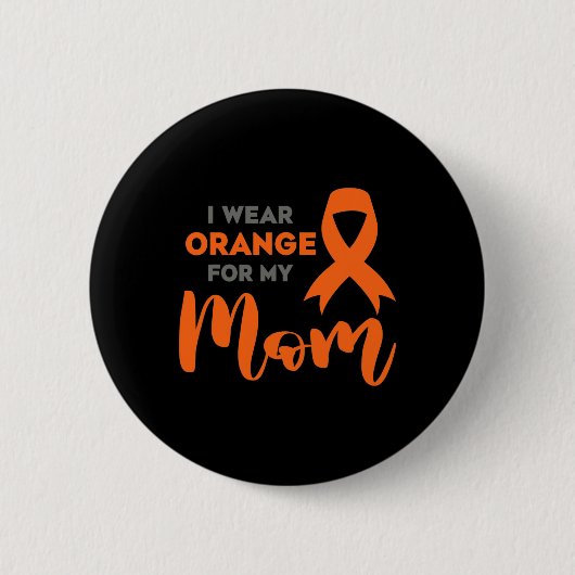 Orange für meine Mama Multiple Sklerose Awarenes t Button (Vorderseite)